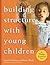 Building Structures with Young Children (The Young Scientist Series)