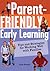Parent-Friendly Early Learning: Tips and Strategies for Working Well with Families