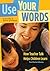 Use Your Words by Carol Garhart Mooney