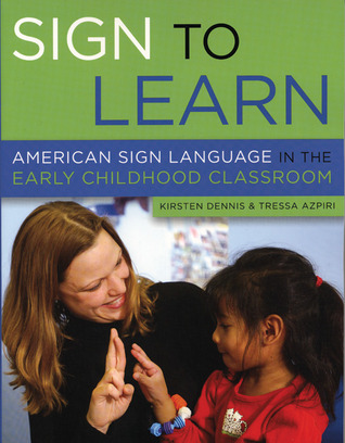 Sign to Learn: American Sign Language in the Early Childhood Classroom (Paperback)
