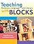 Teaching Numeracy, Language, and Literacy with Blocks