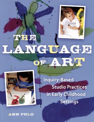 The Language of Art: Inquiry Based Studio Practices in Early Childhood Settings (Paperback)
