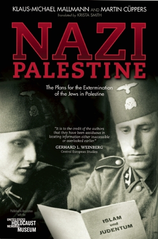 Nazi Palestine: The Plans for the Extermination of the Jews in Palestine (Paperback)