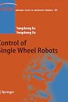 Control of Single Wheel Robots (Springer Tracts in Advanced Robotics, 20) Control of Single Wheel Robots (Springer Tracts in Advanced Robotics, 20)