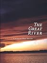 The Great River: A Novel (Center for American Places - Center Books on American Places) The Great River: A Novel (Center for American Places - Center Books on American Places)