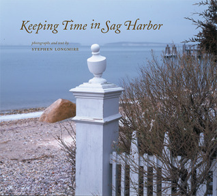 Keeping Time in Sag Harbor (Center for American Places - Center Books on American Places)