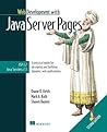 Web Development With Java Server Pages: A Practical Guide to Designing and Building Dynamic Web Services With Jsp Web Development With Java Server Pages: A Practical Guide to Designing and Building Dynamic Web Services With Jsp