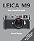 Leica M9: The Expanded Guide