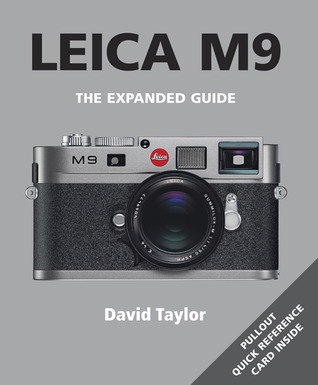 Leica M9: The Expanded Guide