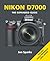 Nikon D7000 (The Expanded Guide)
