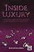 Inside Luxury: The Growth and Future of the Luxury Industry: A View from the Top