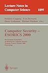Computer Security - ESORICS 2000: 6th European Symposium on Research in Computer Security Toulouse, France, October 4-6, 2000 Proceedings (Lecture Notes in Computer Science, 1895)