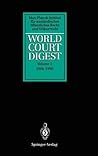 World Court Digest: Volume 1: 1986 - 1990