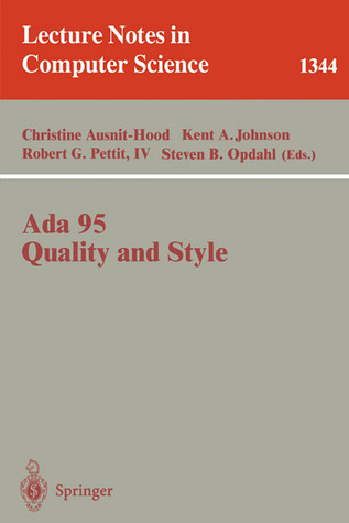 Ada 95, Quality and Style: Guidelines for Professional Programmers (Lecture Notes in Computer Science, 1344)