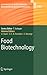 Food Biotechnology (Advances in Biochemical Engineering/Biotechnology, 111)
