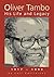 Oliver Tambo: His Life and Legacy 1917 - 1993