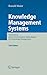 Knowledge Management Systems: Information and Communication Technologies for Knowledge Management