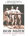 Bob Mizer - Athletic Model Guild (AMG): American Photography of the Male Nude 1940–1970, Volume VII