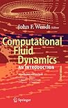 Computational Fluid Dynamics: An Introduction (Von Karman Institute Book)