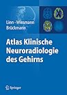 Atlas Klinische Neuroradiologie des Gehirns (German Edition) Atlas Klinische Neuroradiologie des Gehirns (German Edition)