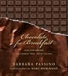 Chocolate for Breakfast: Entertaining Menus to Start the Day with a Celebration From Napa Valley's Oak Knoll Inn Chocolate for Breakfast: Entertaining Menus to Start the Day with a Celebration From Napa Valley's Oak Knoll Inn