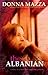 The Albanian by Donna Mazza