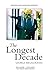 The Longest Decade