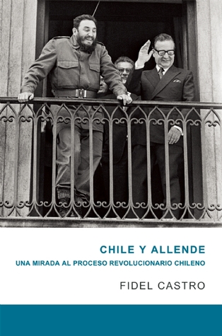 Chile y Allende (Coleccion Fidel Castro) (Spanish Edition)