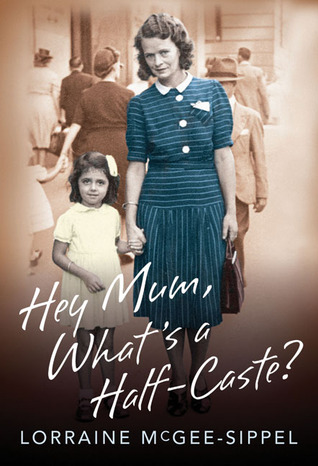 Hey Mum, What's a Half-Caste? (Paperback)