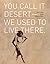 You Call it Desert We Used to Live There by Pat Lowe
