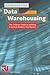 Data Warehousing: The Ultimate Guide to Building Corporate Business Intelligence (XHOTT Guide)