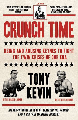 Crunch Time: Using and Abusing Keynes to Fight the Twin Crises of Our Era