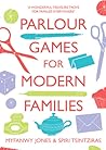 Parlour Games for Modern Families by Myfanwy Jones