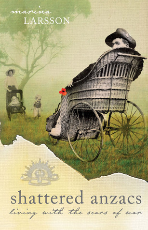 Shattered Anzacs: Living with the Scars of War (Paperback)