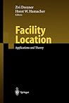 Facility Location: Applications and Theory Facility Location: Applications and Theory