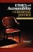 Ethics and Accountability in Criminal Justice: Towards a Universal Standard