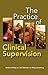 The Practice of Clinical Supervision by Nadine Pelling
