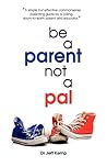 Be A Parent not a Pal