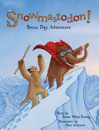 Snowmastodon!: Snow Day Adventure (Hardcover)