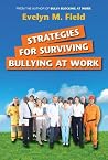 Strategies For Surviving Bullying at Work by Evelyn M. Field