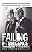 Failing Intelligence: The T...