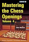 Mastering the Chess Openings Volume 4