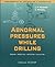 Abnormal Pressures While Drilling: Origins, Prediction, Detection, Evaluation (Fundamentals of Exploration & Production)