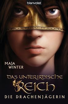 Das unterirdische Reich (Die Drachenjägerin, #3)