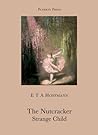 The Nutcracker and The Strange Child (Pushkin Collection)