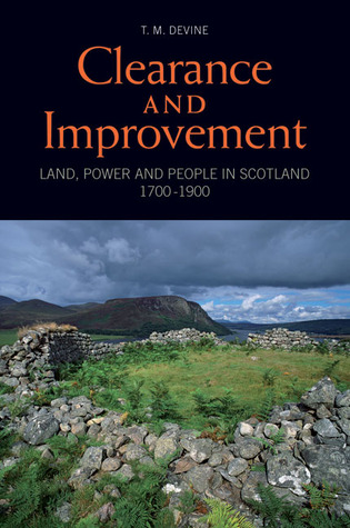 Clearance and Improvement: Land, Power and People in Scotland, 1700–1900 (Paperback)