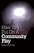 How to Put on a Community Play