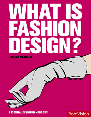 What is Fashion Design? (Essential Design Handbooks)