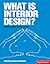 What is Interior Design? (E...