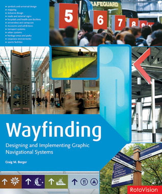 Wayfinding: Designing and Implementing Graphic Navigational Systems